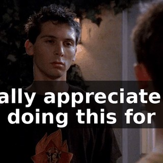 I really appreciate you doing this for me.
