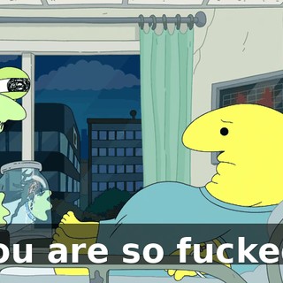 You are so fucked.