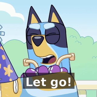 Let go!