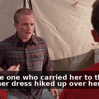 I'm the one who carried her to the car with her dress hiked up over her hips.