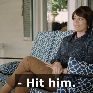 - Hit him.