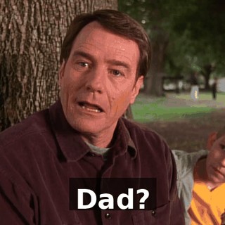 Dad?
