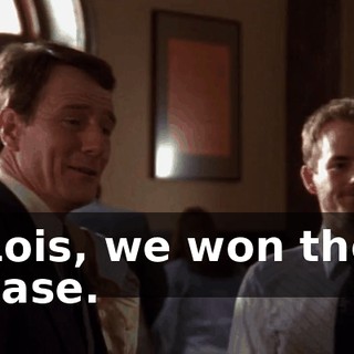 Lois, we won the case.