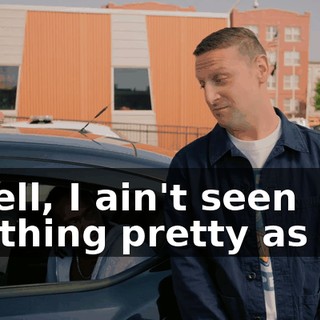 - Well, I ain't seen anything pretty as you