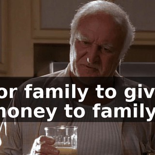 for family to give money to family.