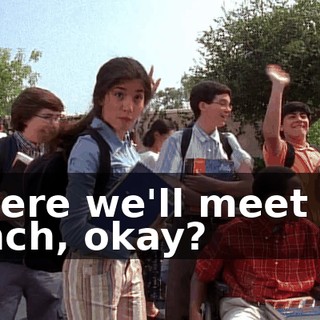 where we'll meet for lunch, okay?