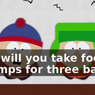 Sir, will you take food stamps for three balls?