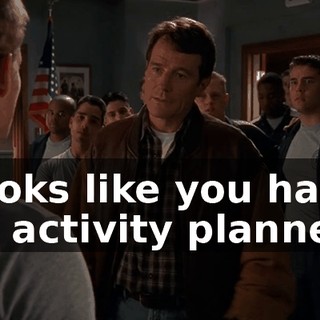 Looks like you have an activity planned,