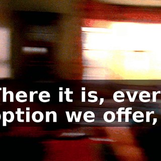 There it is, every option we offer,