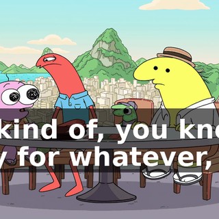 to kind of, you know, pay for whatever,