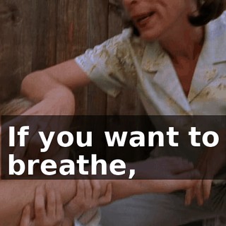 If you want to breathe,