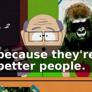 because they're better people.