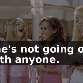 She's not going out with anyone.