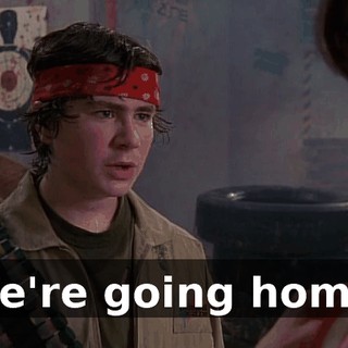 We're going home.