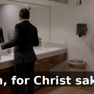 - Oh, for Christ sake...