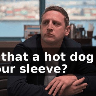 Is that a hot dog in your sleeve?