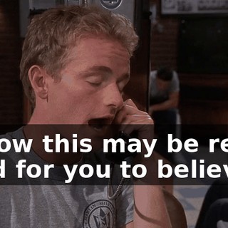 I know this may be really hard for you to believe,