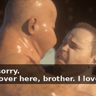 - I'm sorry. - Get over here, brother. I love you.