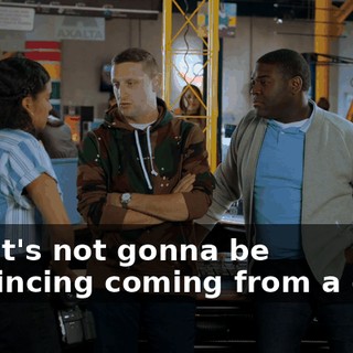 And it's not gonna be convincing coming from a dork.
