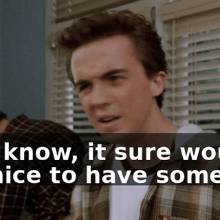 You know, it sure would be nice to have someone