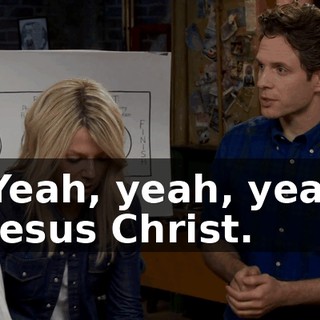 - Yeah, yeah, yeah. - Jesus Christ.