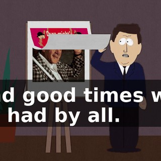 And good times will be had by all.