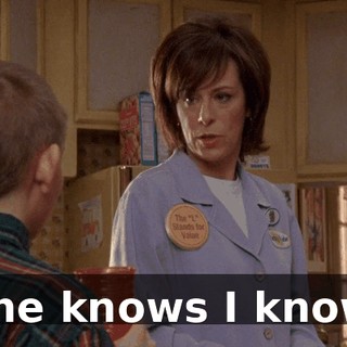 She knows I know.