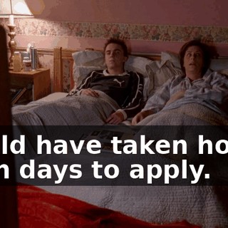 would have taken hours, even days to apply.