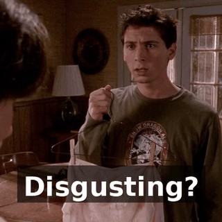 Disgusting?