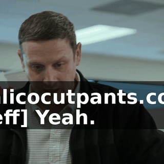 -Calicocutpants.com. -[Jeff] Yeah.