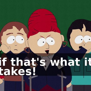 if that's what it takes!