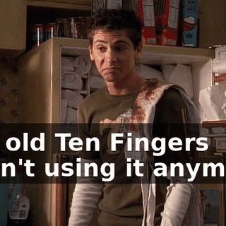 The old Ten Fingers wasn't using it anymore.