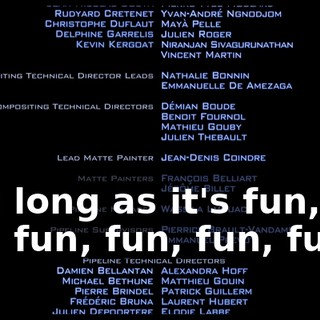 * As long as it's fun, fun fun, fun, fun, fun, fun *