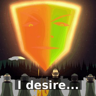 I desire...