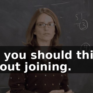 So you should think about joining.