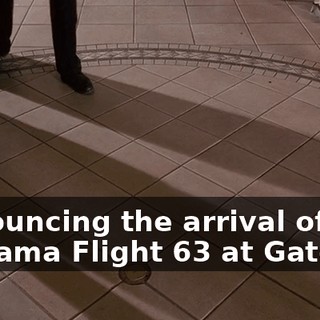Announcing the arrival of Air Alabama Flight 63 at Gate 11.