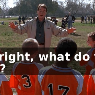 All right, what do you say?