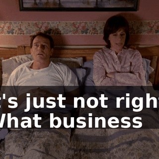 It's just not right. What business