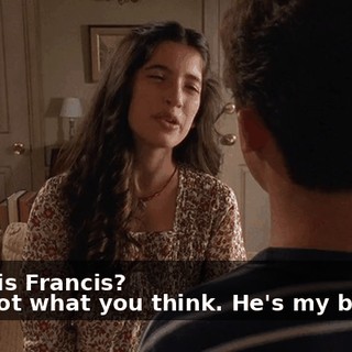 - Who is Francis? - It's not what you think. He's my brother.