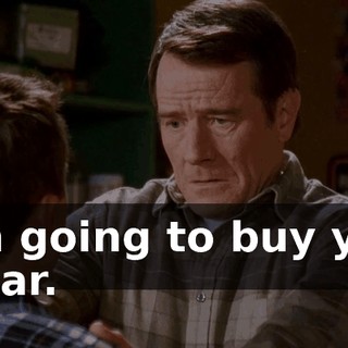 I'm going to buy you a car.