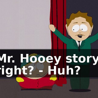 Mr. Hooey story, right? - Huh?