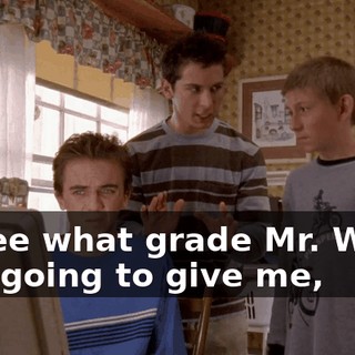 to see what grade Mr. Watts was going to give me,