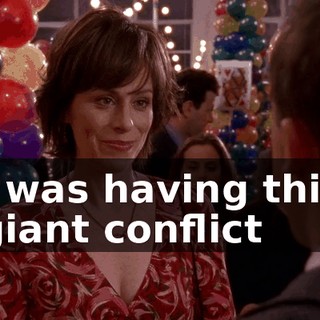 I was having this giant conflict