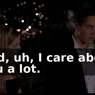 And, uh, I care about you a lot.