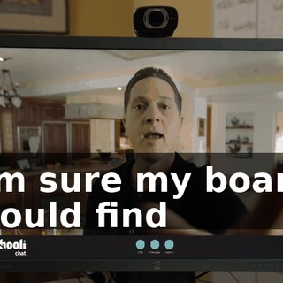 I'm sure my board would find
