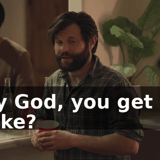 My God, you get us coke?