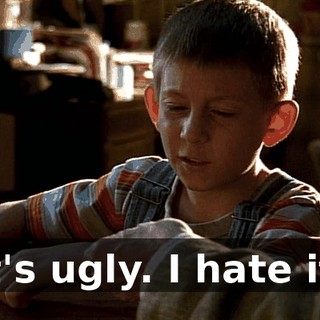 It's ugly. I hate it.