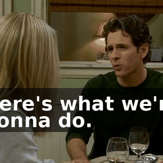 Here's what we're gonna do.