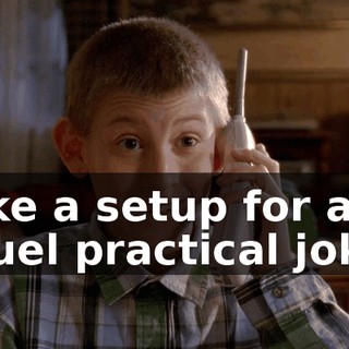 Like a setup for a cruel practical joke,