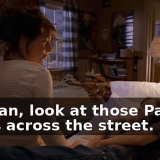 I mean, look at those Parker boys across the street.